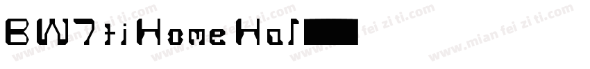 BW7ti Home Hal字体转换